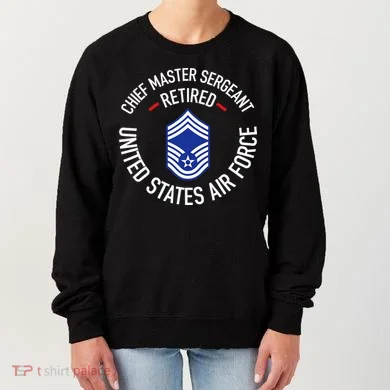 Chief Master Sergeant Retired Retirement Women's Sweatshirt