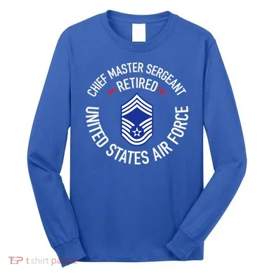 Chief Master Sergeant Retired Retirement Long Sleeve Shirt