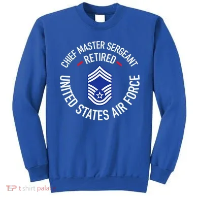 Chief Master Sergeant Retired Retirement Sweatshirt