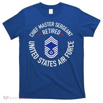 Chief Master Sergeant Retired Retirement T-Shirt
