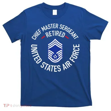 Chief Master Sergeant Retired Retirement T-Shirt
