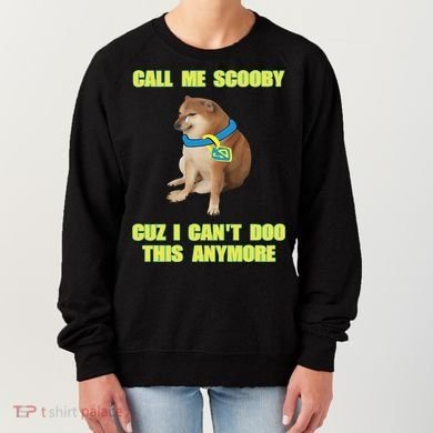 Call Me Scooby Cuz I Cant Doo This Anymore Women's Sweatshirt