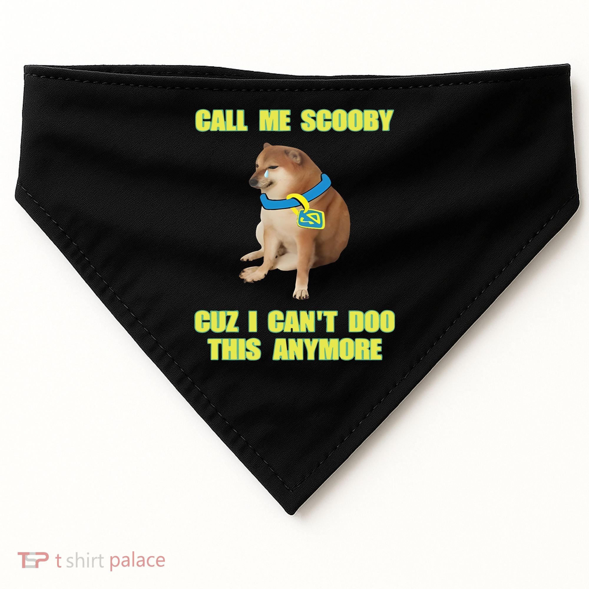 Call Me Scooby Cuz I Cant Doo This Anymore USA-Made Doggie Bandana