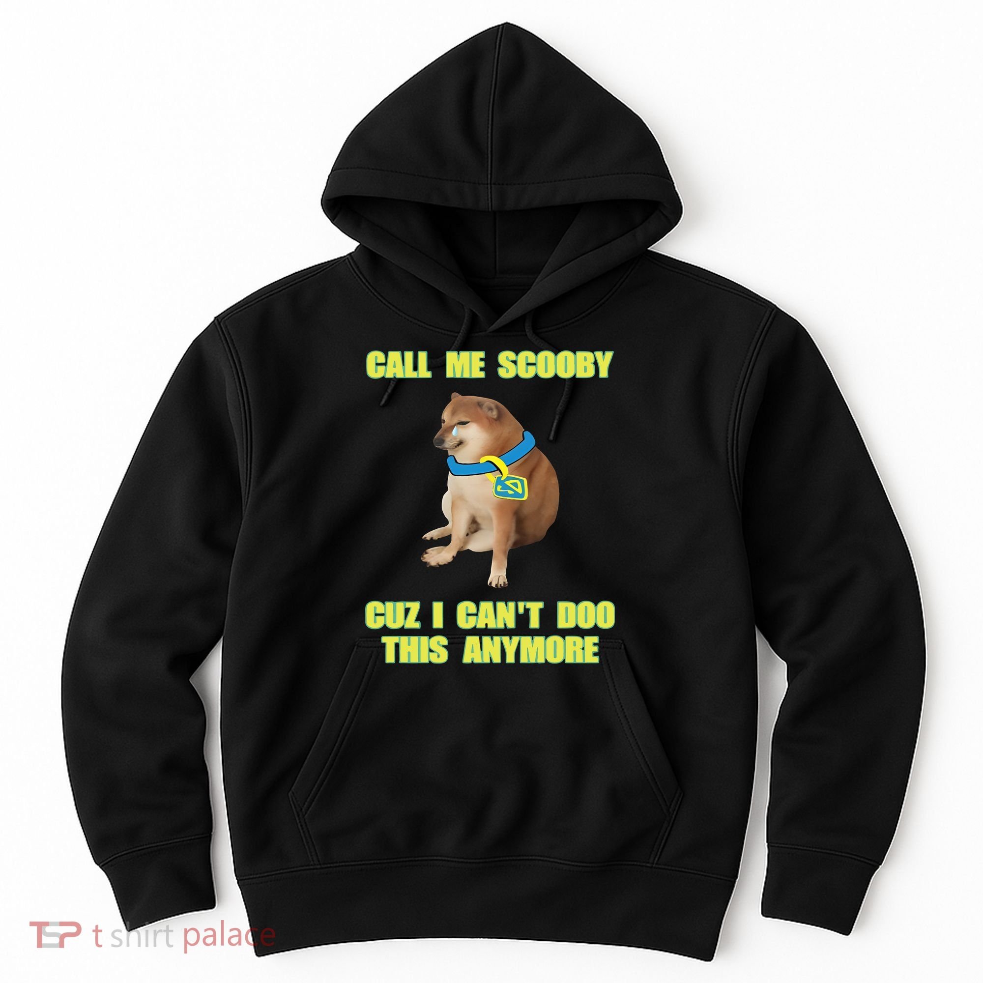Call Me Scooby Cuz I Cant Doo This Anymore Hoodie