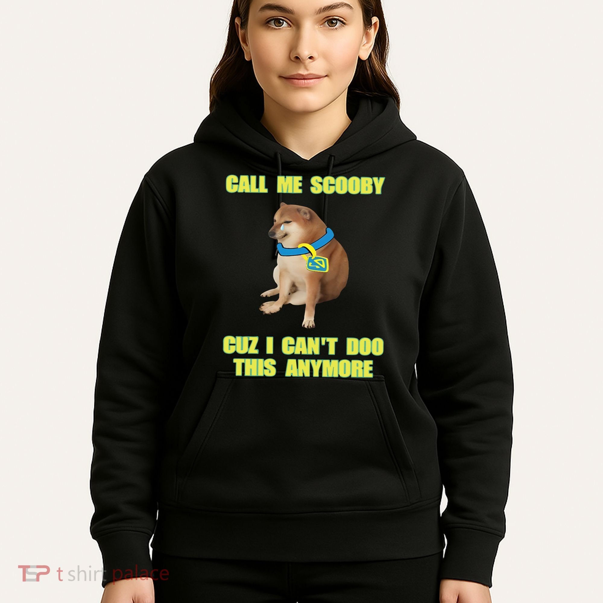 Call Me Scooby Cuz I Cant Doo This Anymore Hoodie
