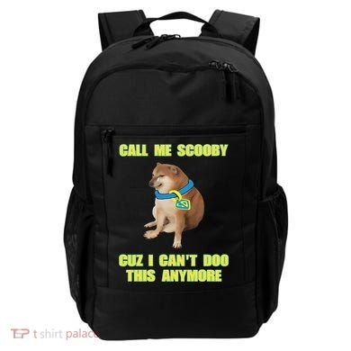 Call Me Scooby Cuz I Cant Doo This Anymore Backpack