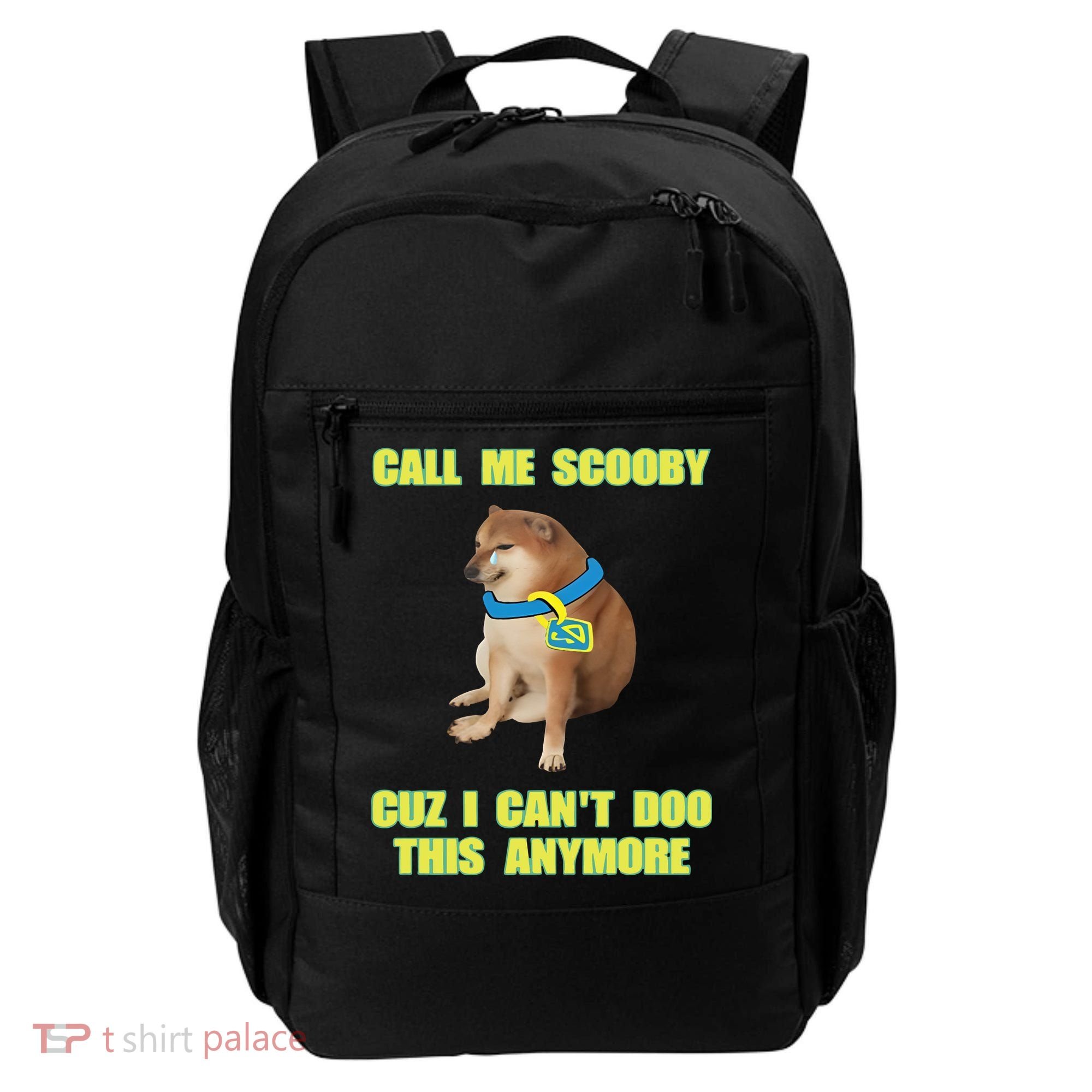 Call Me Scooby Cuz I Cant Doo This Anymore Backpack
