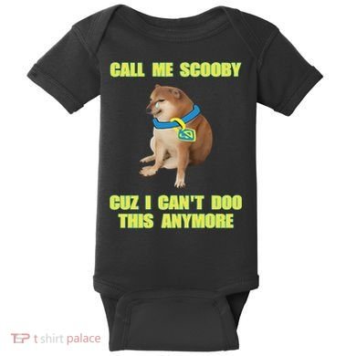 Call Me Scooby Cuz I Cant Doo This Anymore Baby Bodysuit