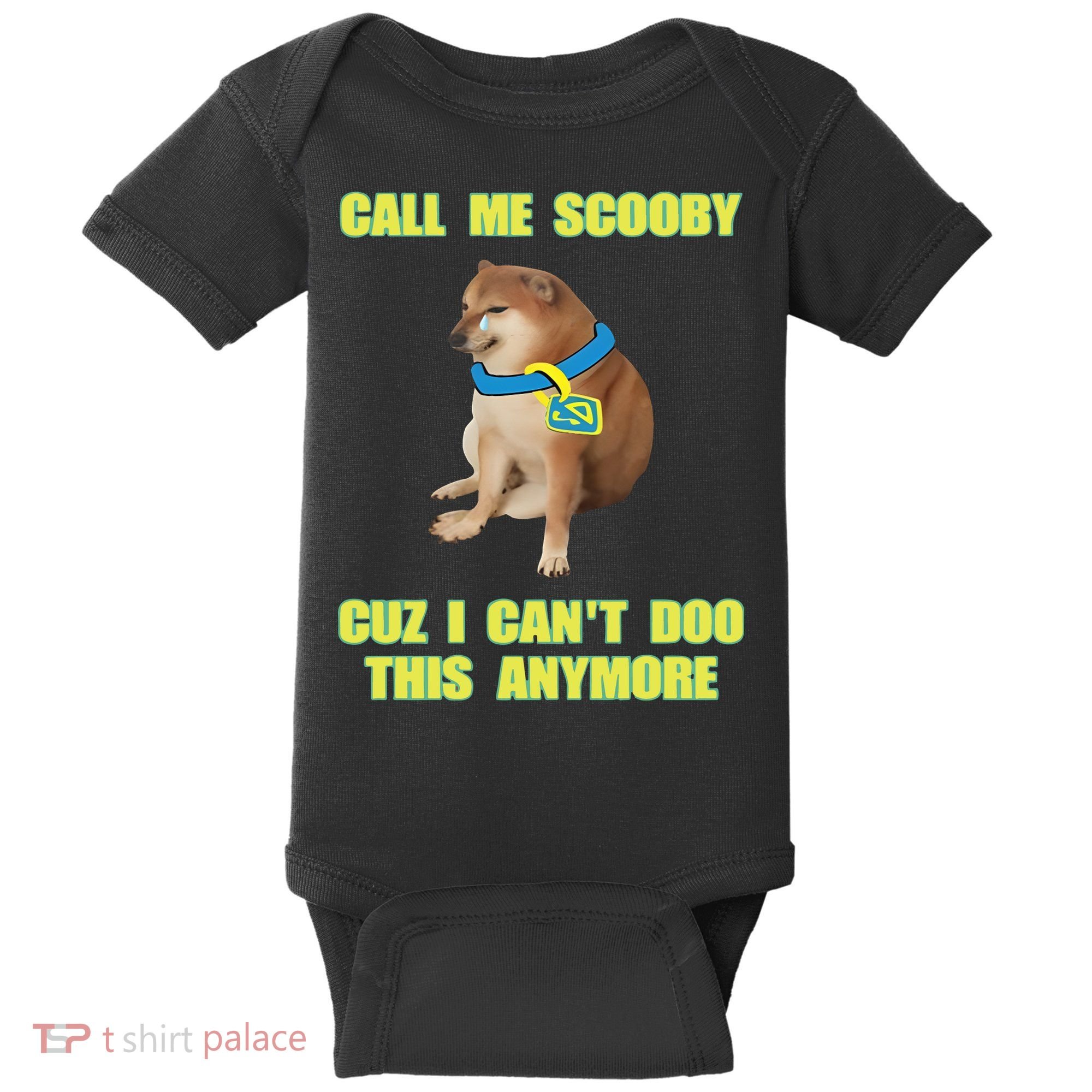 Call Me Scooby Cuz I Cant Doo This Anymore Baby Bodysuit