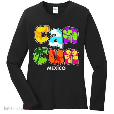 Cancun Mexico Souvenir Gift Spring Break Summer Vacation Women's Long Sleeve Shirt