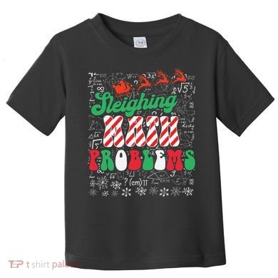 Chritmas Mathematics Teacher Student Sleighing Math Problems Toddler T-Shirt