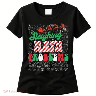 Chritmas Mathematics Teacher Student Sleighing Math Problems Women's T-Shirt