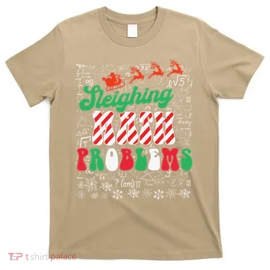 Chritmas Mathematics Teacher Student Sleighing Math Problems T-Shirt