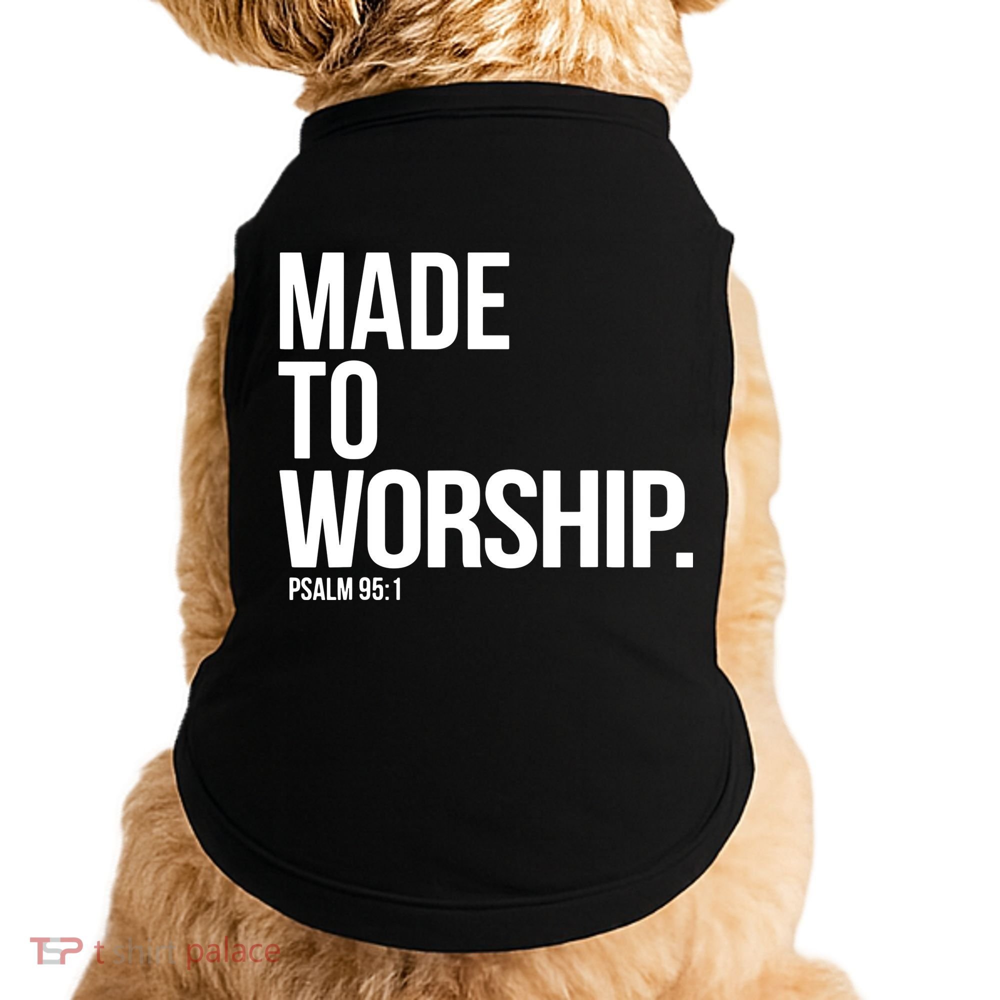 Christian Made To Worship Psalm 951 Faith Based Doggie Tank