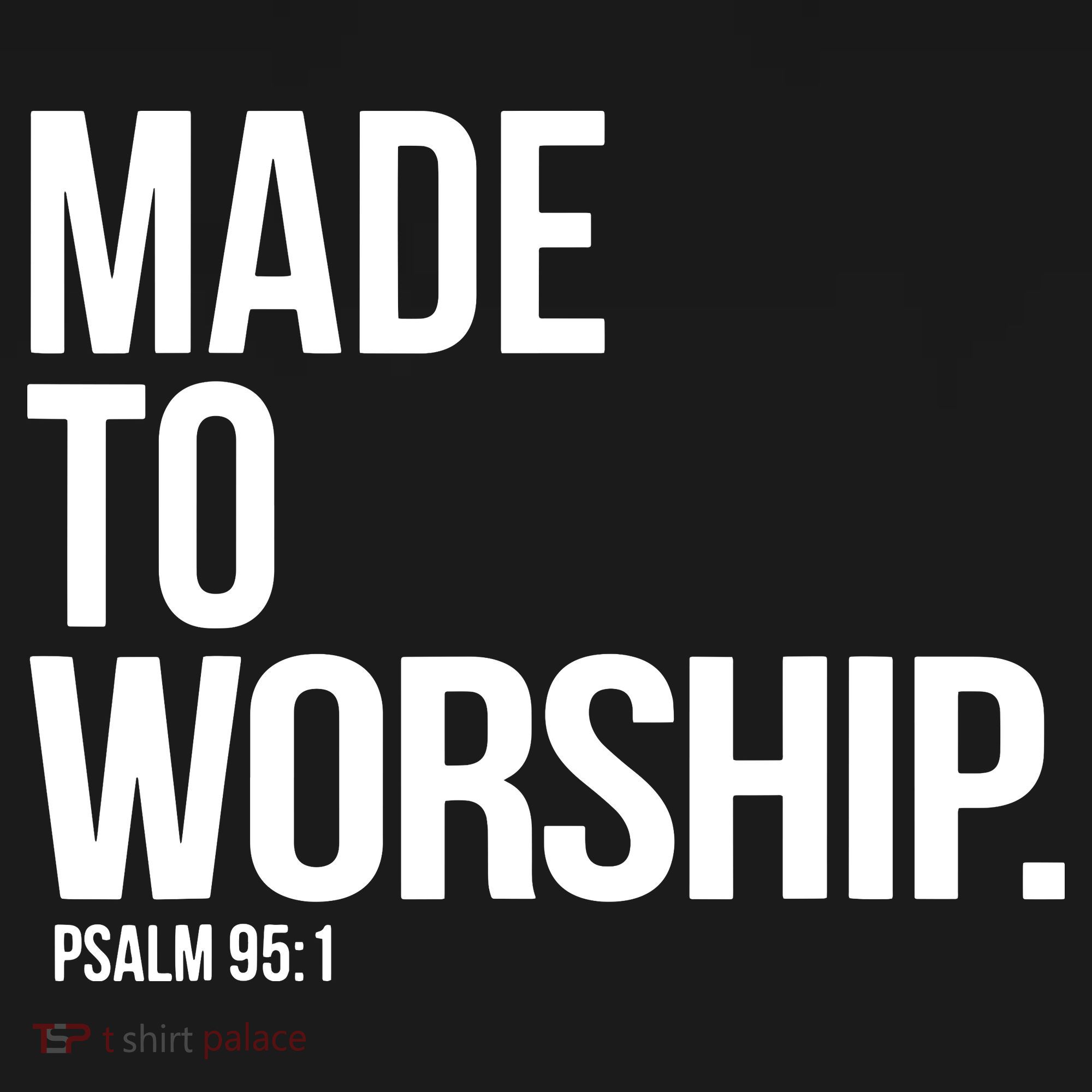 Christian Made To Worship Psalm 951 Faith Based Sweatshirt