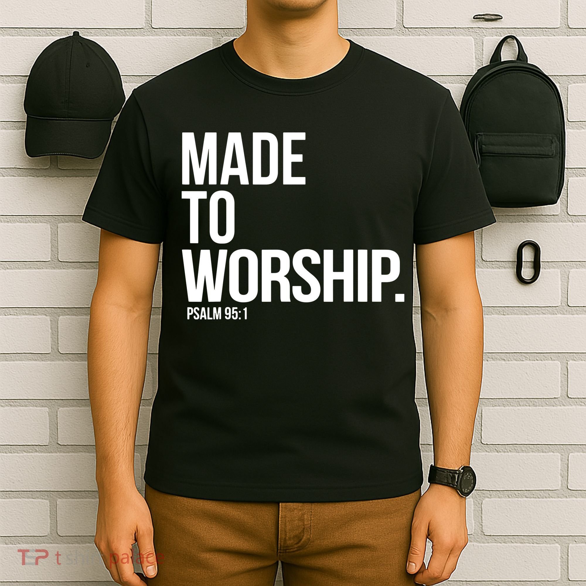 Christian Made To Worship Psalm 951 Faith Based T-Shirt