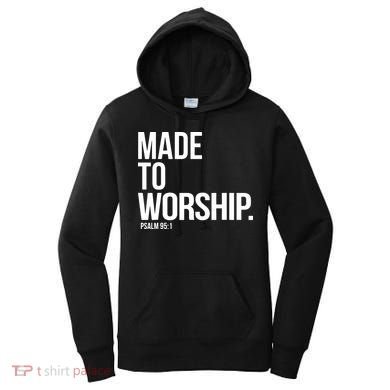 Christian Made To Worship Psalm 951 Faith Based Women's Hoodie