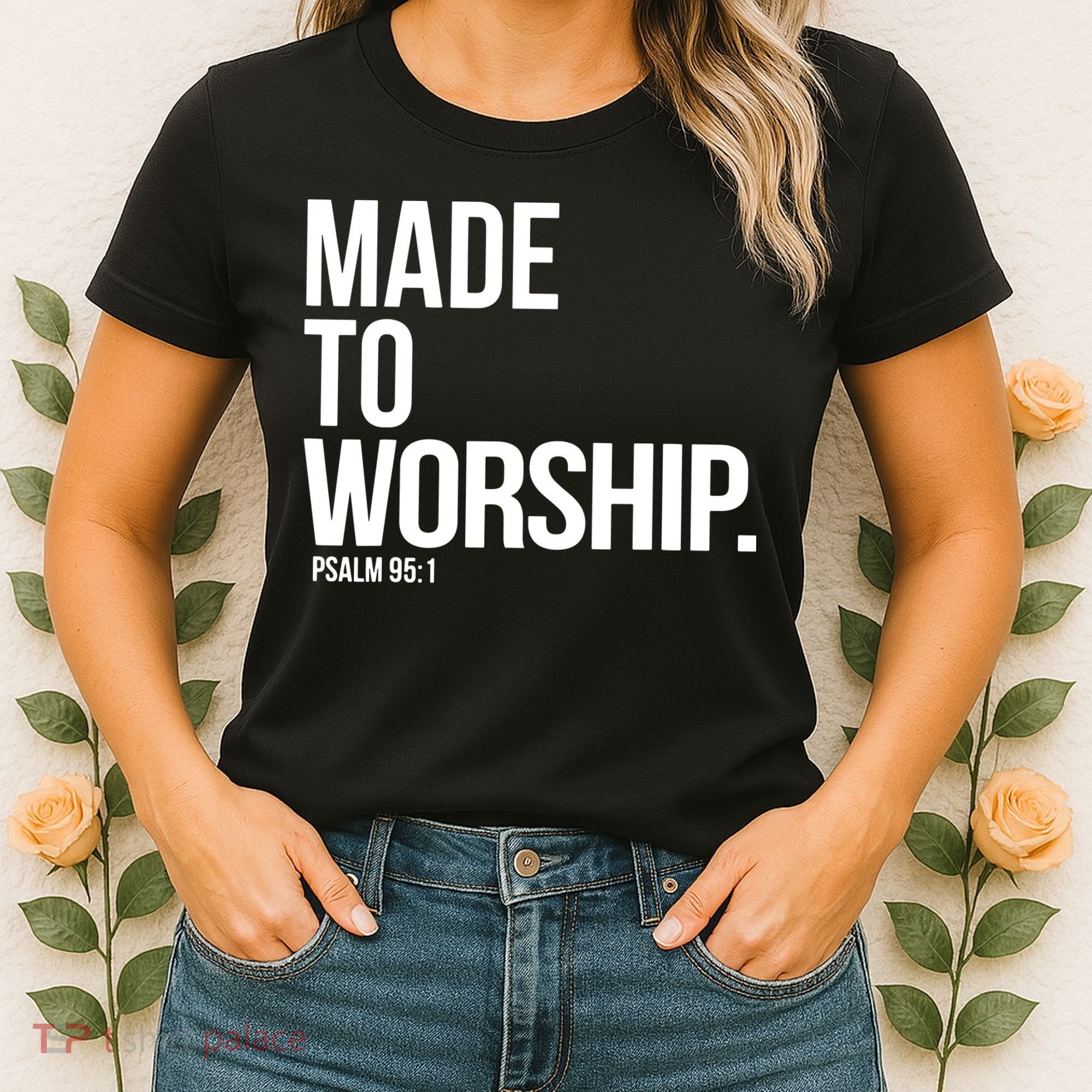 Christian Made To Worship Psalm 951 Faith Based Women's T-Shirt