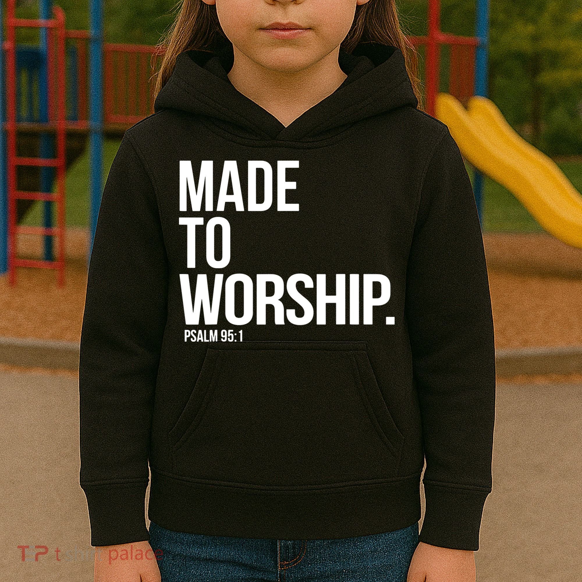 Christian Made To Worship Psalm 951 Faith Based Kids Hoodie