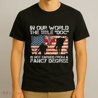 Combat Medic Title Doc Is Not Earned From A Fancy Degree T-Shirt thumb 3