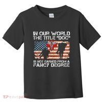 Combat Medic Title Doc Is Not Earned From A Fancy Degree Toddler T-Shirt thumb 0