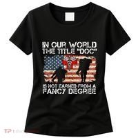 Combat Medic Title Doc Is Not Earned From A Fancy Degree Women's T-Shirt thumb 0