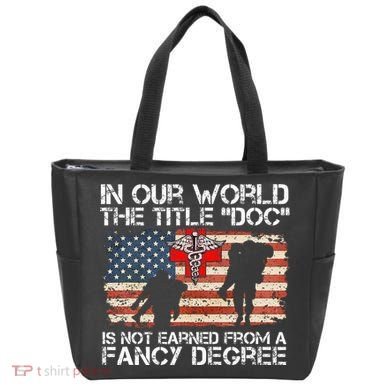 Combat Medic Title Doc Is Not Earned From A Fancy Degree Tote Bag