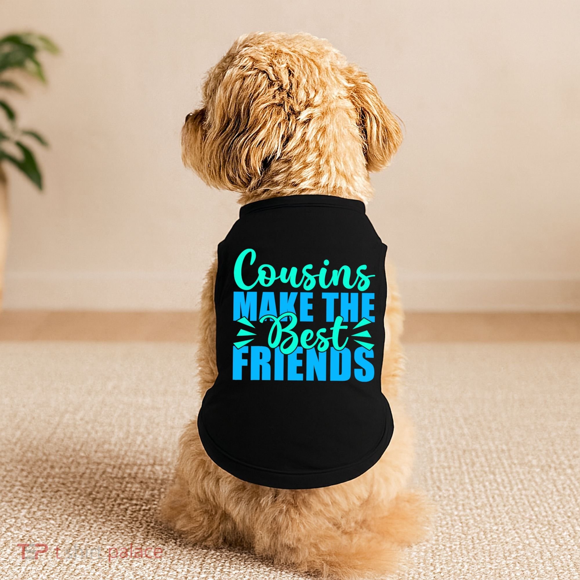 Cousins Make The Best Friends Cousin Doggie Tank
