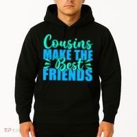 Cousins Make The Best Friends Cousin Hoodie thumb 2