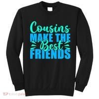 Cousins Make The Best Friends Cousin Sweatshirt thumb 0