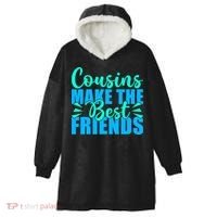 Cousins Make The Best Friends Cousin Hooded Wearable Blanket thumb 0