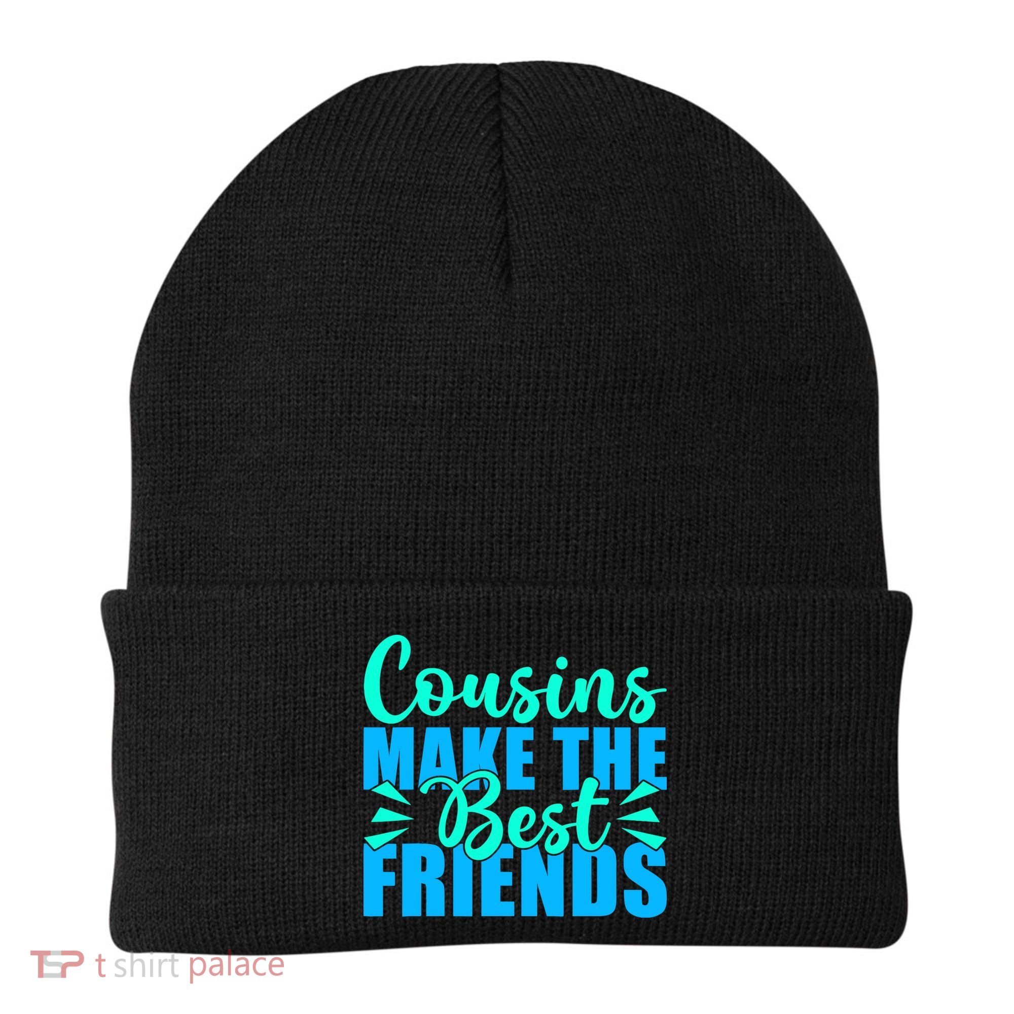 Cousins Make The Best Friends Cousin Beanie