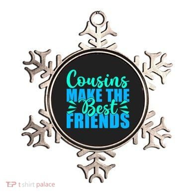 Cousins Make The Best Friends Cousin Ornament
