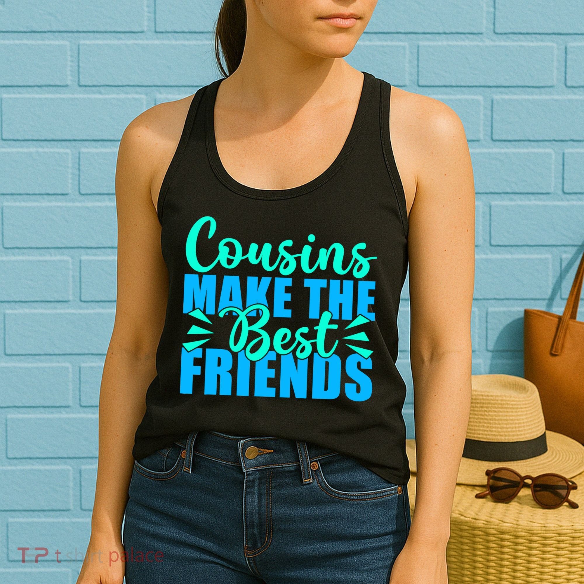 Cousins Make The Best Friends Cousin Women's Tank Top