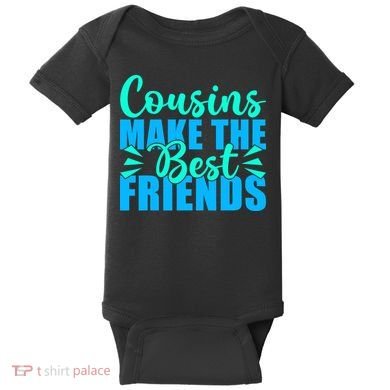 Cousins Make The Best Friends Cousin Baby Bodysuit