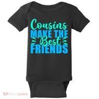 Cousins Make The Best Friends Cousin Baby Bodysuit thumb 0