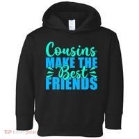 Cousins Make The Best Friends Cousin Toddler Hoodie thumb 0