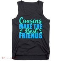 Cousins Make The Best Friends Cousin Tank Top thumb 0