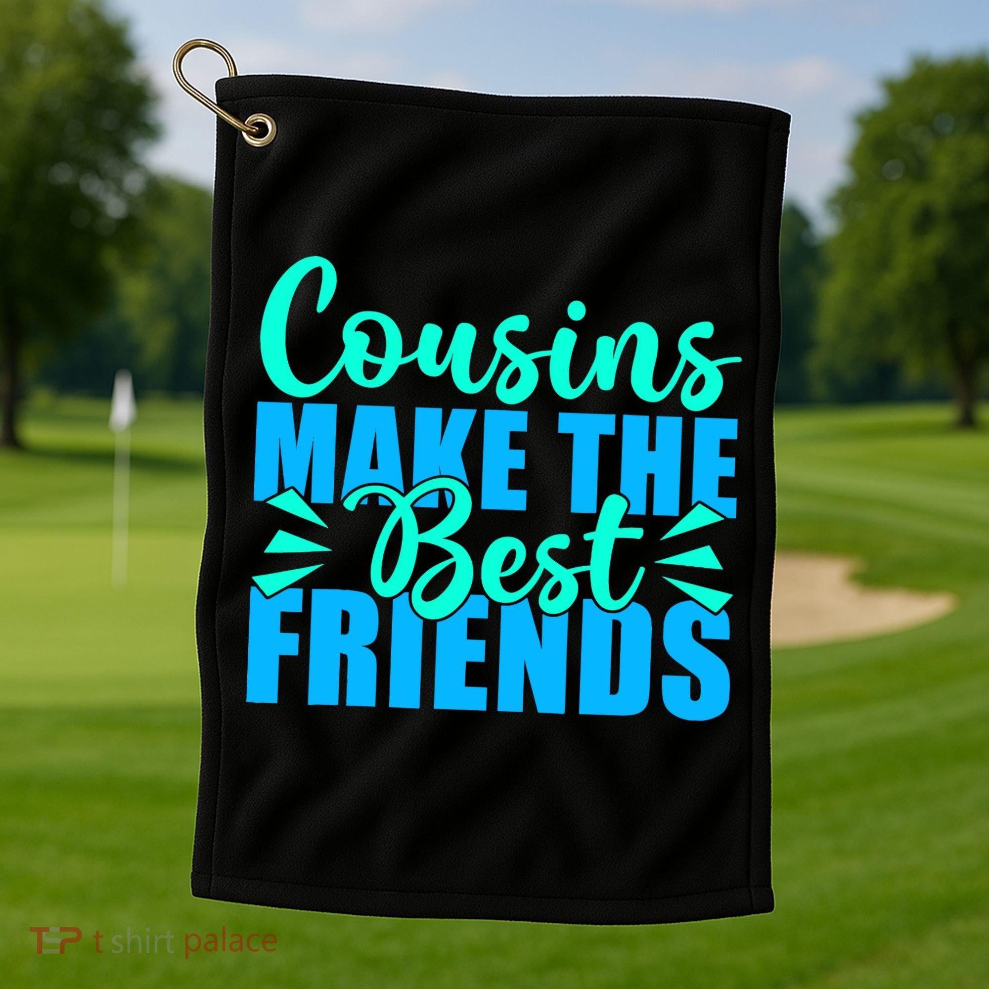 Cousins Make The Best Friends Cousin Golf Towel