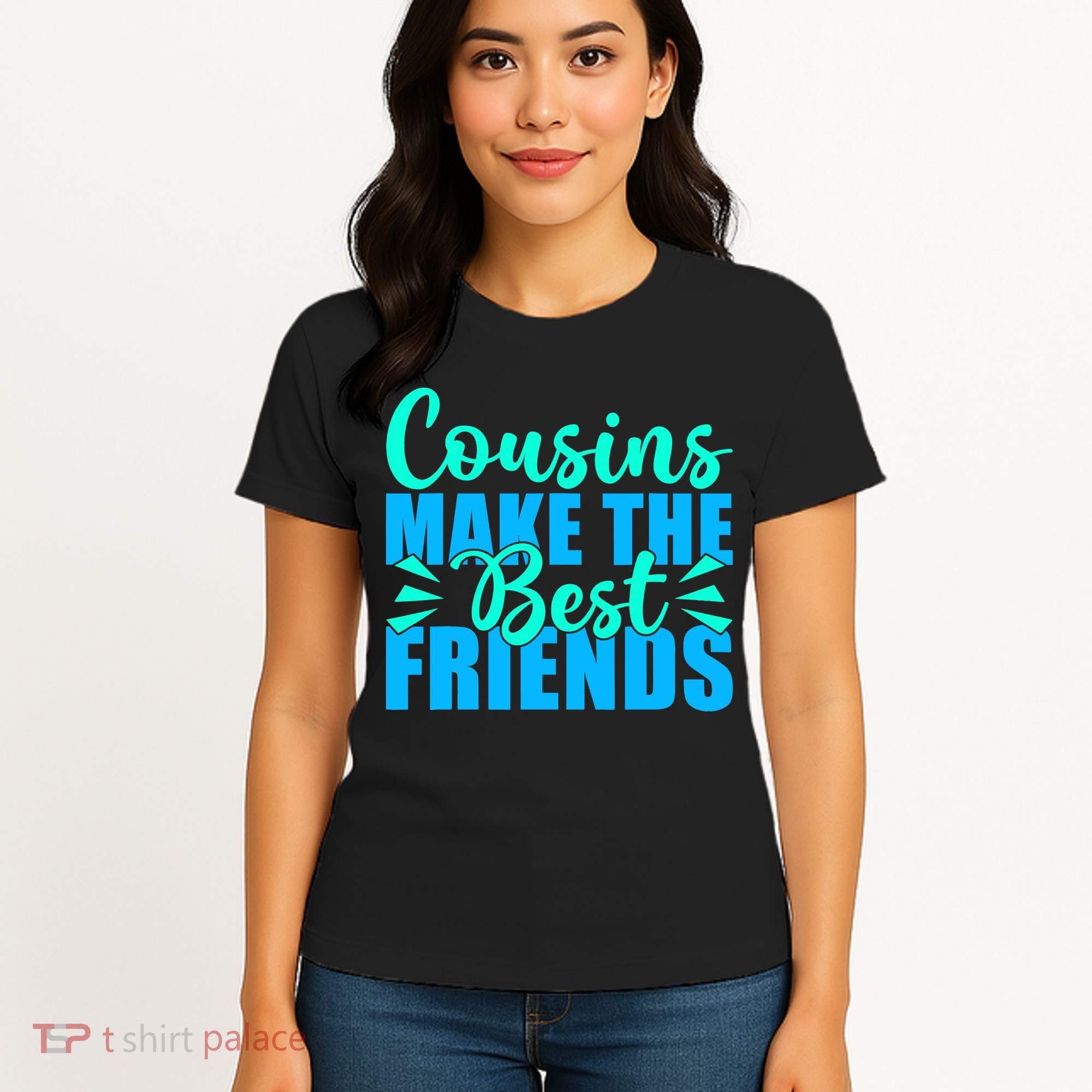 Cousins Make The Best Friends Cousin Women's T-Shirt