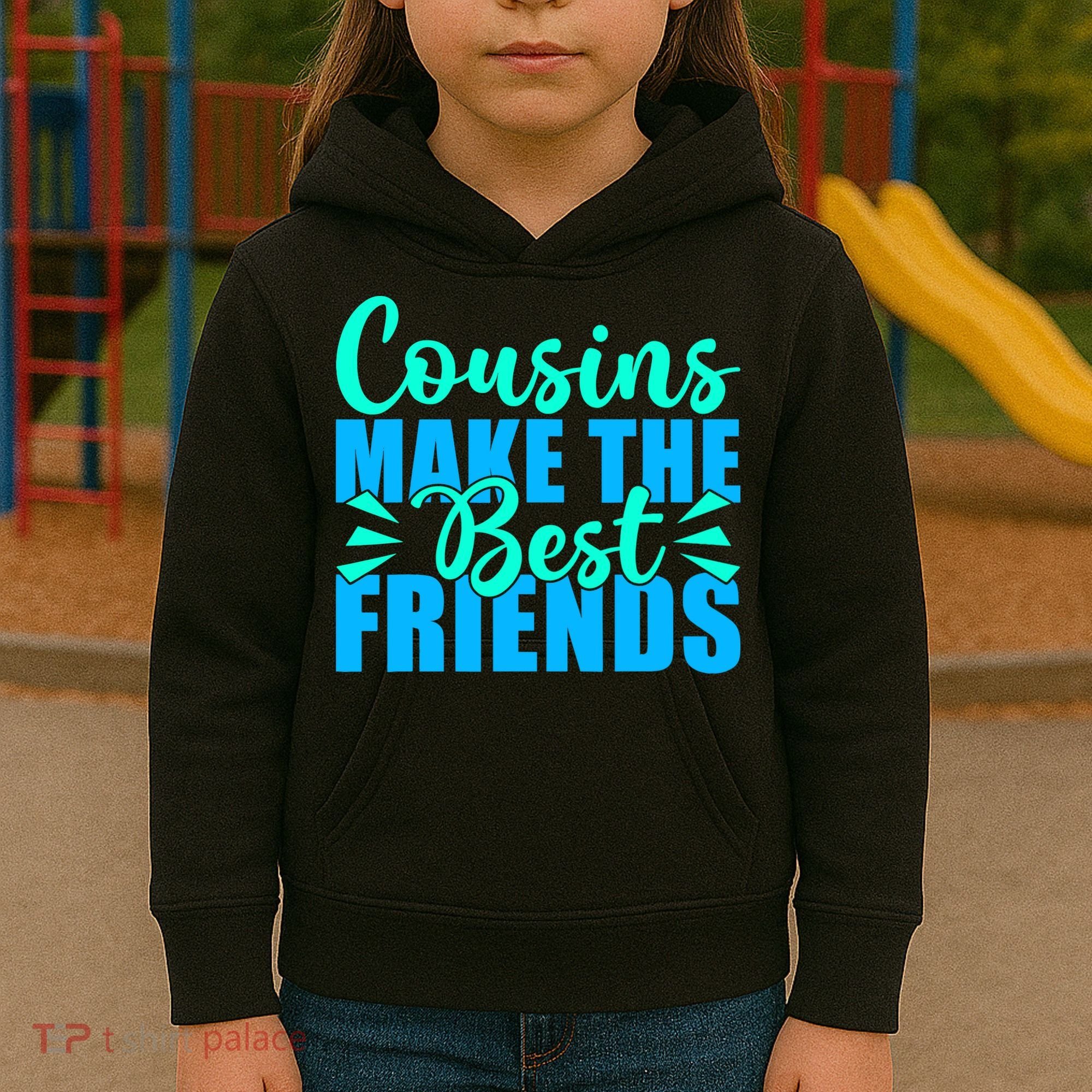 Cousins Make The Best Friends Cousin Kids Hoodie