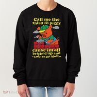 Call Me The Third Lil Piggy Cause IM All Bricked Up Women's Sweatshirt thumb 0