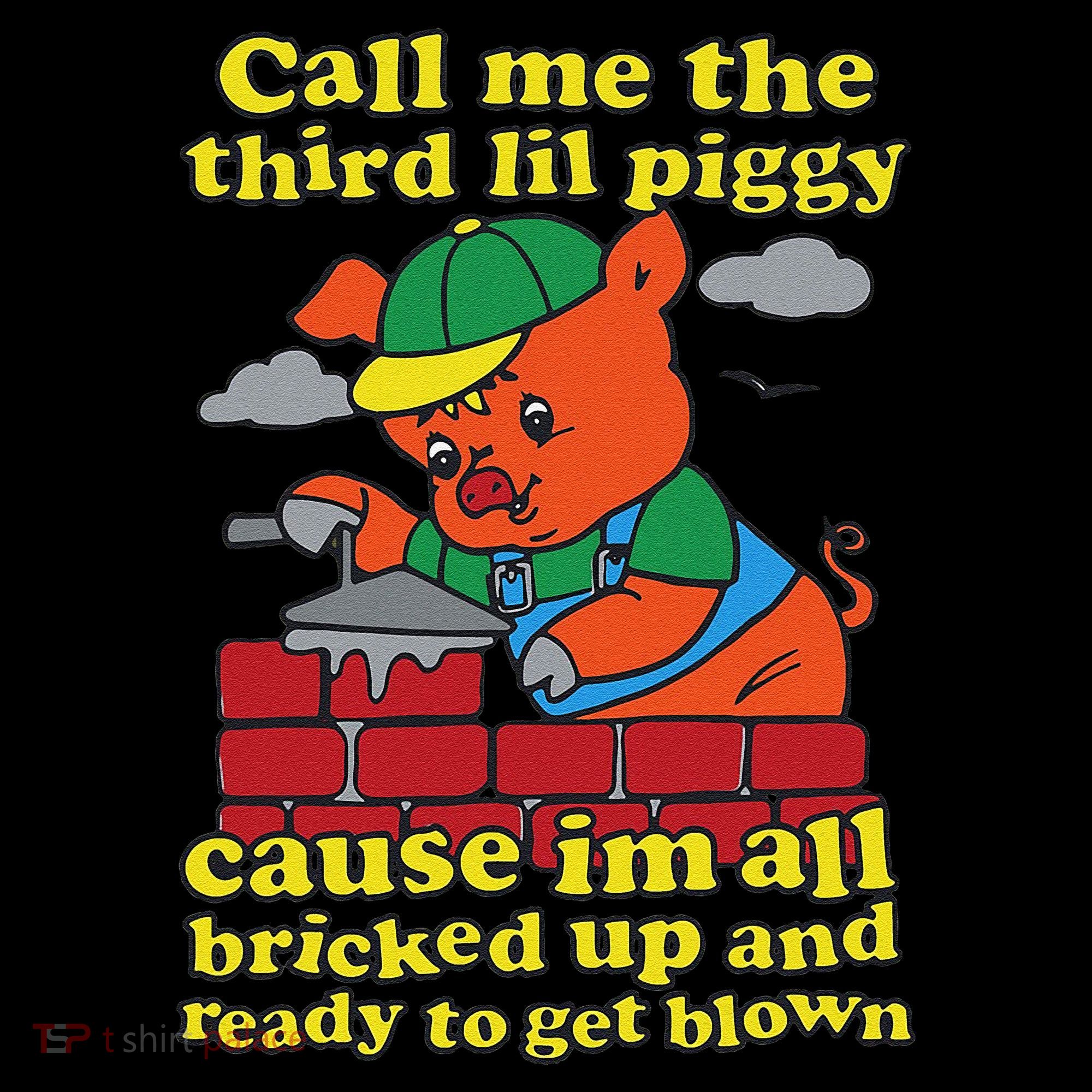 Call Me The Third Lil Piggy Cause IM All Bricked Up Coffee Mug