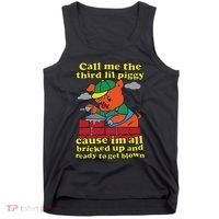Call Me The Third Lil Piggy Cause IM All Bricked Up Tank Top thumb 0