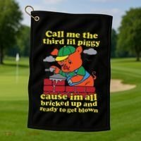 Call Me The Third Lil Piggy Cause IM All Bricked Up Golf Towel thumb 1