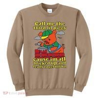 Call Me The Third Lil Piggy Cause IM All Bricked Up Sweatshirt thumb 0