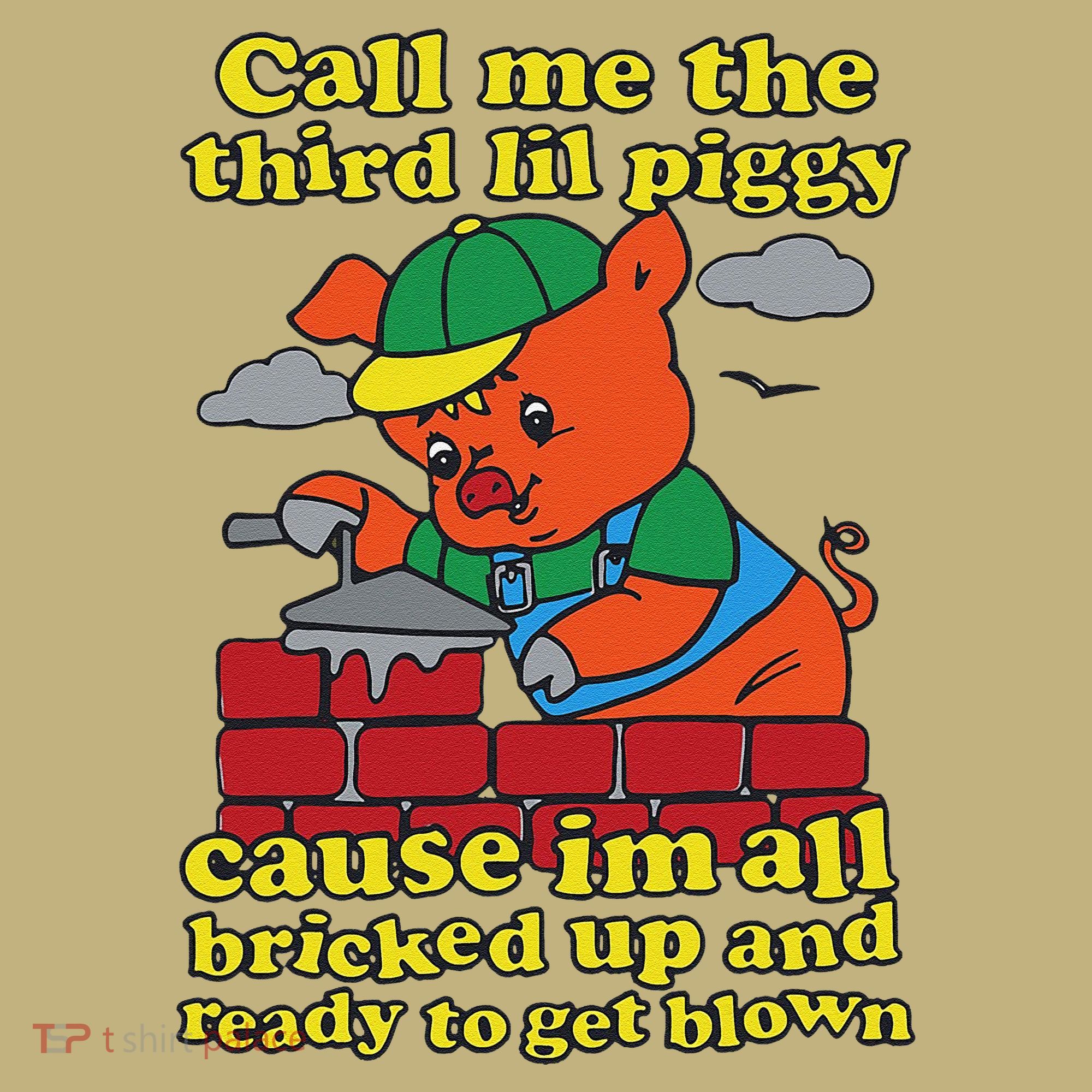Call Me The Third Lil Piggy Cause IM All Bricked Up Mousepad