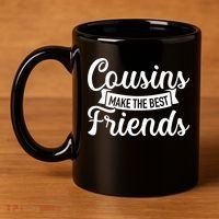 Cousins Make The Best Friends Meaningful Gift 11oz C Handle Ceramic Mug thumb 4