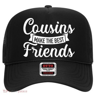 Cousins Make The Best Friends Meaningful Gift Hat