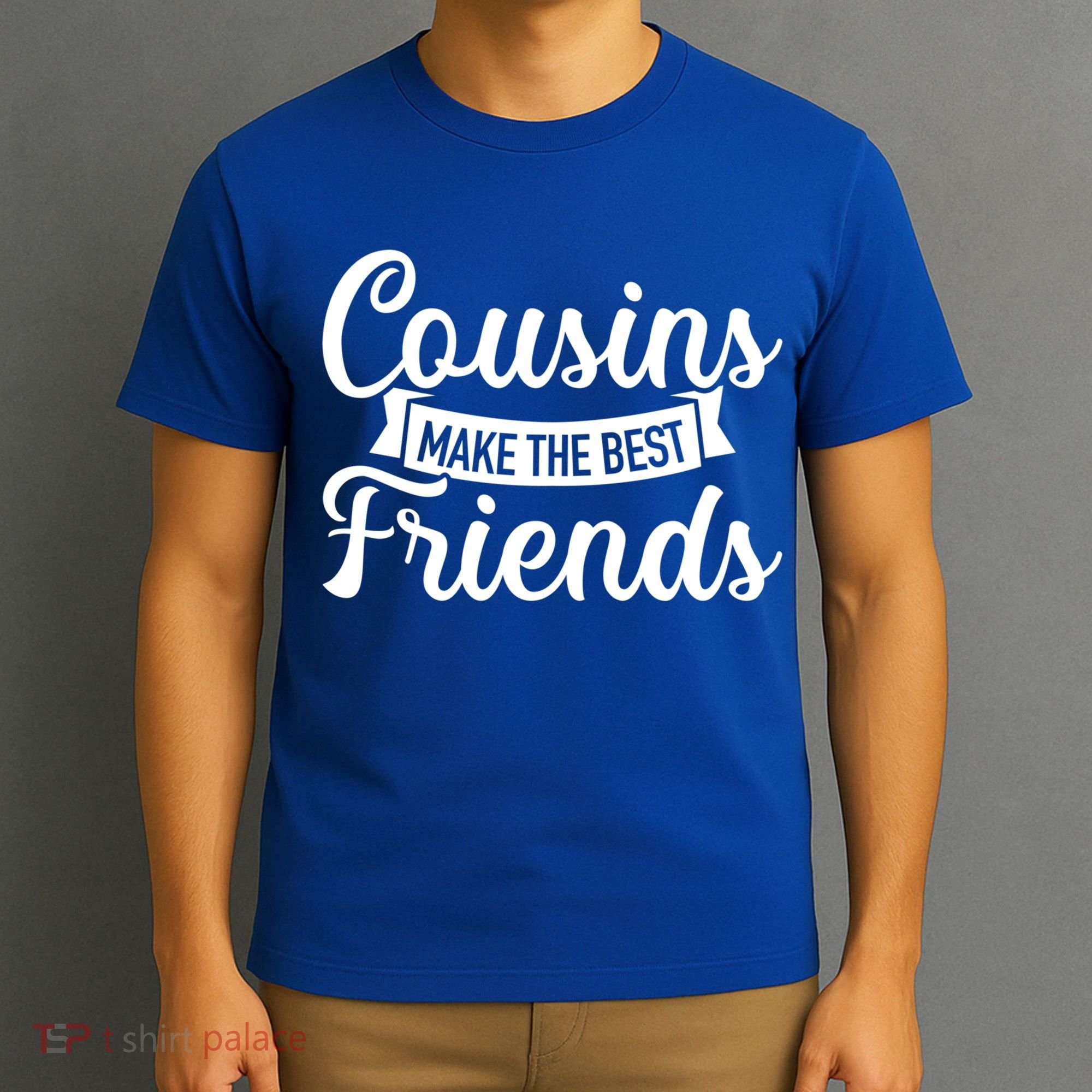Cousins Make The Best Friends Meaningful Gift T-Shirt